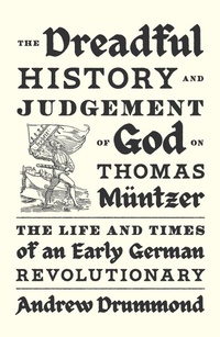 Abbildung von: The Dreadful History and Judgement of God on Thomas Muentzer - Verso Books