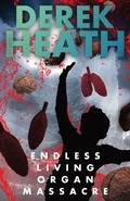 Cover: Endless Living Organ Massacre - Pope Lick Press