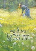 Cover: We Sing While There's Voice Left - The Cenacle Press at Silverstream Priory