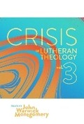 Cover: Crisis in Lutheran Theology, Volume 3 - 1517 Academic