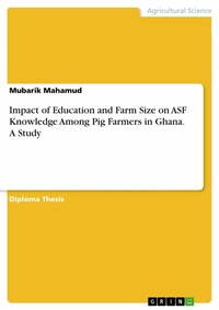 Abbildung von: Impact of Education and Farm Size on ASF Knowledge Among Pig Farmers in Ghana. A Study - GRIN Verlag
