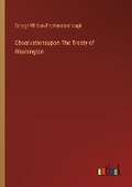 Cover: Observationsupon The Treaty of Washington - Outlook Verlag