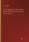 Cover: On The Application of a New Analytic Method To The Theory of Curves and Curved Surfaces - Outlook Verlag