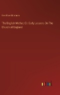 Cover: The English Mother; Or, Early Lessons On The Church of England - Outlook Verlag