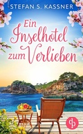Cover: Ein Inselhotel zum Verlieben | Ein Feel Good Liebesroman mit Happy End und Urlaubsstimmung - dp DIGITAL PUBLISHERS GmbH