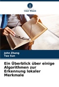 Cover: Ein UEberblick ueber einige Algorithmen zur Erkennung lokaler Merkmale - Verlag Unser Wissen