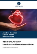 Cover: Von der Krise zur kardiovaskulaeren Gesundheit - Verlag Unser Wissen