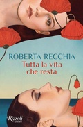 Cover: Tutta la vita che resta - Scala italiani;Rizzoli