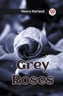 Cover: Grey Roses (Edition2023) - Double 9 Books LLP