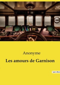 Abbildung von: Les amours de Garnison - Culturea
