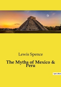 Abbildung von: The Myths of Mexico & Peru - Culturea