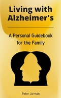Bild: Living with Alzheimer's - A Personal Guidebook for the Family - Peter Jarman