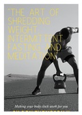 Cover: The Art of Shredding Weight Intermittent Fasting and Meditation - Don Thompson II