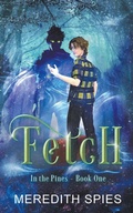 Cover: Fetch (In the Pines Book One) - Meredith Spies