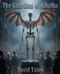 Cover: The Guardian of Xibalba - David Talon