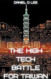 Enlarge image Cover: The High Tech Battle For Taiwan - SkyCuration