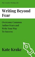 Cover: Writing Beyond Fear (The Creative Writing Life, #4) - Inkwell & Elm