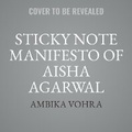 Cover: The Sticky Note Manifesto of Aisha Agarwal - HarperCollins