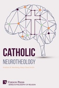 Cover: Catholic Neurotheology - Vernon Press