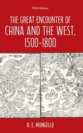 Cover: The Great Encounter of China and the West, 1500-1800 - Rowman & Littlefield Publishers