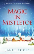 Cover: Magic in Mistletoe - Brown House Books