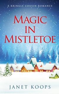 Enlarge image Cover: Magic in Mistletoe - Brown House Books