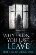 Cover: Why Didn't You Just Leave - Cursed Morsels Press