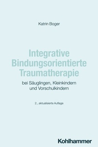 Abbildung von: Integrative Bindungsorientierte Traumatherapie bei Säuglingen, Kleinkindern und Vorschulkindern - Kohlhammer