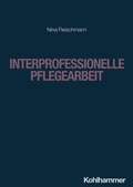 Cover: Interprofessionelle Pflegearbeit - Kohlhammer
