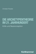 Bild: Die Archetypentheorie im 21. Jahrhundert - Kohlhammer