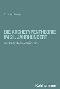 Abbildung von: Die Archetypentheorie im 21. Jahrhundert - Kohlhammer