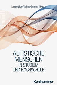 Abbildung von: Autistische Menschen in Studium und Hochschule - Kohlhammer