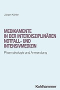 Cover: Medikamente in der interdisziplin&auml;ren Notfall- und Intensivmedizin - Kohlhammer