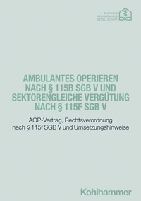 Abbildung von: Ambulantes Operieren nach § 115b SGB V und sektorengleiche Vergütung nach § 115f SGB V - Kohlhammer