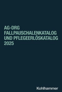 Abbildung von: aG-DRG Fallpauschalenkatalog und Pflegeerlöskatalog 2025 - Kohlhammer