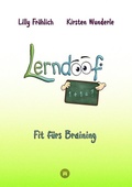 Cover: Lerndoof - Dein praktischer Lernkompass: So wird Lernen zum Kinderspiel - mit Mindmaps, Kerzenliste, K&ouml;rperroute, Loci-Technik und Co. - tredition