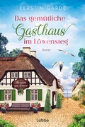 Cover: Das gem&uuml;tliche Gasthaus im L&ouml;wensteg - L&uuml;bbe