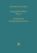 Cover: Christian Thomasius: Ausgew&auml;hlte Werke, Band 3. Institutiones jurisprudentiae divinae - Nomos