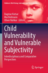 Enlarge image Cover: Child Vulnerability and Vulnerable Subjectivity - Springer