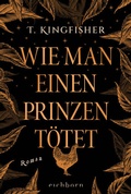 Cover: Wie man einen Prinzen t&ouml;tet - Eichborn