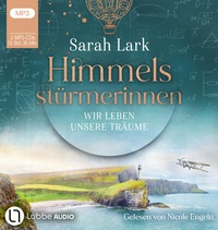 Abbildung von: Himmelsstürmerinnen - Wir leben unsere Träume - Lübbe Audio