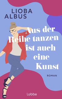 Abbildung von: Aus der Reihe tanzen ist auch eine Kunst - Lübbe