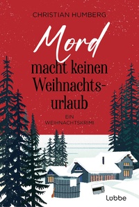 Abbildung von: Mord macht keinen Weihnachtsurlaub - Lübbe