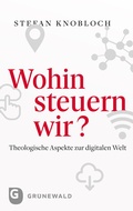 Cover: Wohin steuern wir? - Matthias-Gr&uuml;newald