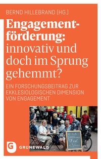 Abbildung von: Engagementförderung: innovativ und doch im Sprung gehemmt? - Matthias-Grünewald