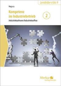 Abbildung von: Kompetenz im Industriebetrieb - Industriekaufmann / Industriekauffrau Band 2 - Merkur Rinteln