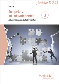 Abbildung von: Kompetenz im Industriebetrieb - Industriekaufmann / Industriekauffrau Band 3 - Merkur Rinteln