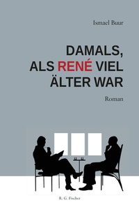 Abbildung von: Damals, als René viel älter war - Fischer, R. G.