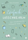 Cover: Einfach losschreiben - Dein Schreibcoach f&uuml;r richtig gute Texte - ONE