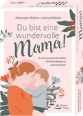 Cover: Du bist eine wundervolle Mama! 40 Kraft spendende Botschaften und kleine &Uuml;bungen f&uuml;r gro&szlig;artige M&uuml;tter - Schirner Verlag